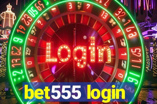 bet555 login